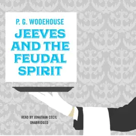 Jeeves and the Feudal Spirit (The Jeeves and Wooster Series)