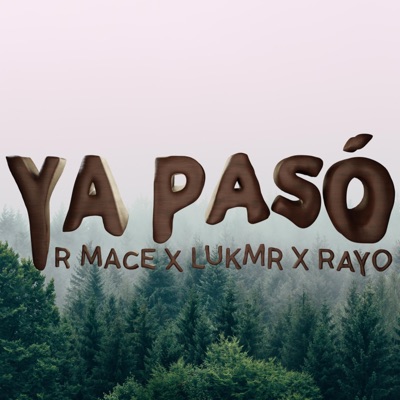 YA PASO (feat. Rayo inc & LUKMR) - Single