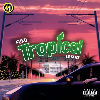 Tropical (feat. Le Seize) - Single
