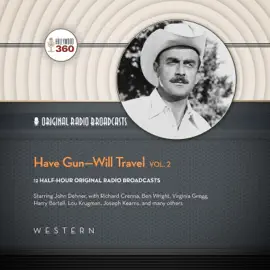 Have Gun—Will Travel, Vol. 2 (The Classic Radio Collection)