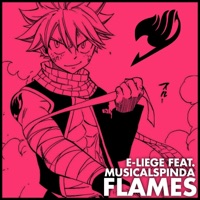 Flames (Natsu Rap) (feat. MusicalSpinda) - Single - E-Liege