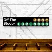 Off the Stoop (feat. J Dot) - Single - Luminous