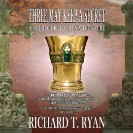Three May Keep a Secret: A Sherlock Holmes Adventure (Unabridged)