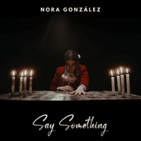 Say Something - Single - Nora González