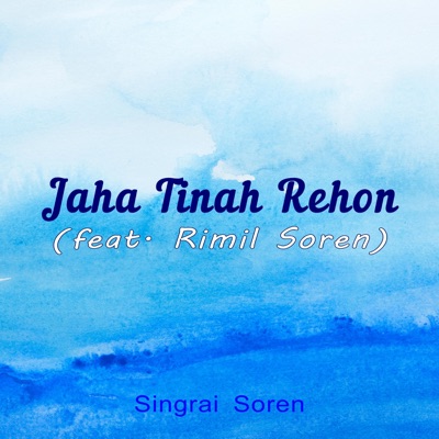 Jaha Tinah Rehon (feat. Rimil Soren) - Single