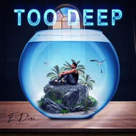 Too Deep E-Dini