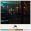 Stream & download You (Acoustic) - Single