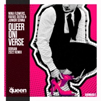 Queer Universe (Dorian 2022 Remix) - Single - Nina Flowers, Rafael Dutra & Junior Senna