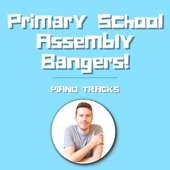 Primary School Assembly Bangers! (Piano Tracks)