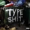 TYPE SHiT - Single