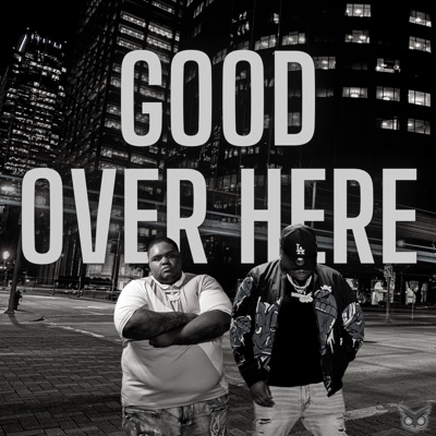 Good Over Here (feat. Huncho Yee) - Single