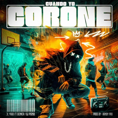 Cuando yo corone (feat. Denver & Dj Perso) - Single