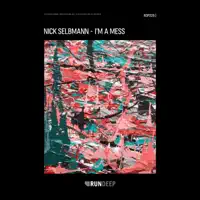 I'm a Mess — Nick Selbmann