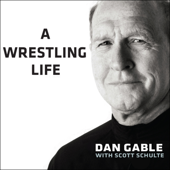 A Wrestling Life - Dan Gable Cover Art