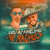 Seu Aparelho Me Machuca (feat. Mc Branquinha & Mc Restrito) - Single