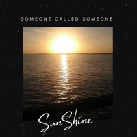 Sunshine - Single - SomeoneCalledSomeone