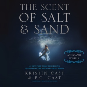 The Scent of Salt and Sand: An Escaped Novella (The Escaped Series)