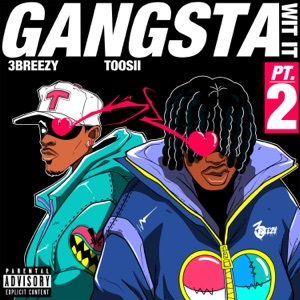 Gangsta Wit It (feat. Toosii) [Pt. 2]