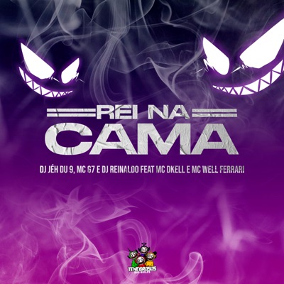 Rei na Cama (feat. Mc Well Ferrari & MC DKEEL) - Single