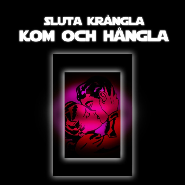 Sluta krångla kom och hångla