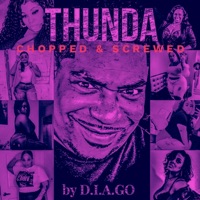 Thunda (Chopped & Screwed) - Single - Diago