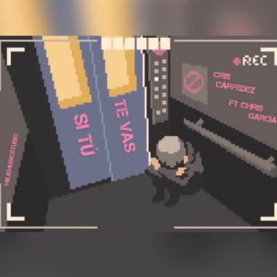 Si Tú Te Vas (feat. Chris Garcia) - Single