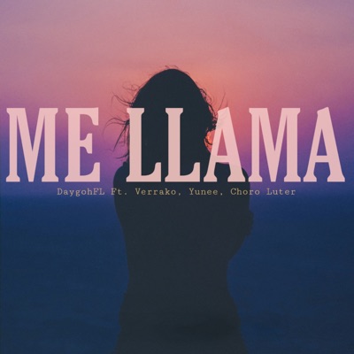 Me Llama (feat. Yunee, Verrako & Choro Luter) - Single