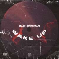 Wake Up - Single - Zach Bateman