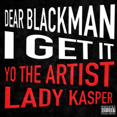 Dear Black Man/ I Get It - Single