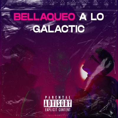 Bellaqueo a Lo Galactic (feat. KYLOR) - Single