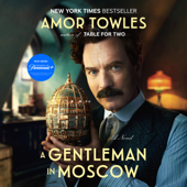 A Gentleman in Moscow: A Novel (Unabridged) - Amor Towles Cover Art