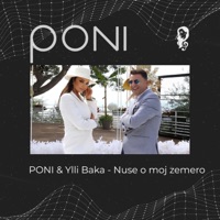 Poni Nuse o moj zemëro (feat. Ylli Baka) - Single - Poni