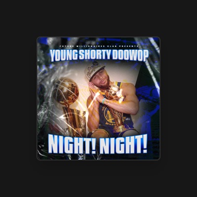 Listen to Young Shorty Doowop, watch music videos, read bio, see tour dates & more!