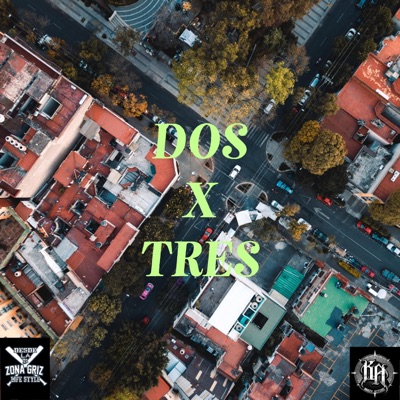 Dos X Tres (feat. Setback El De La R) - Single