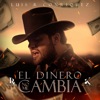 Luis R. Conriquez - El Dinero No Me Cambia