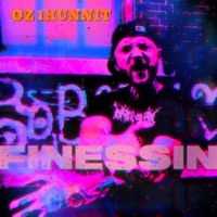 Finessin' - Single - Oz 1Hunnit