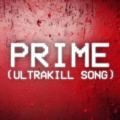 Prime (Ultrakill Song) - Single