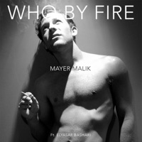 Who by Fire (feat. Elyasaf Bashari) - Single - Mayer Malik