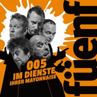 005 im Dienste Ihrer Mayonnaise - Füenf