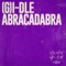 Abracadabra - (G)I-DLE lyrics