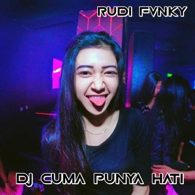 Rudi Fvnky - Dj Cuma Punya Hati