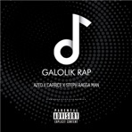 Galolik Rap (feat. Azed & Steph Raggaman) - Single