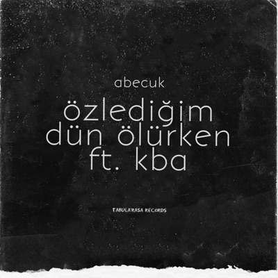 Özlediğim Dün Ölürken (feat. KBA) - Single