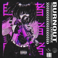 Burnout - Single - LXSTSDVCE