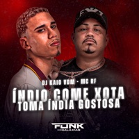 Indio Come Xota Vs Toma Índia Gostosa - Single - Dj Kaio Vdm & Mc RF
