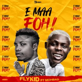 E MAA FOH (feat. Mohbad) FlyKid