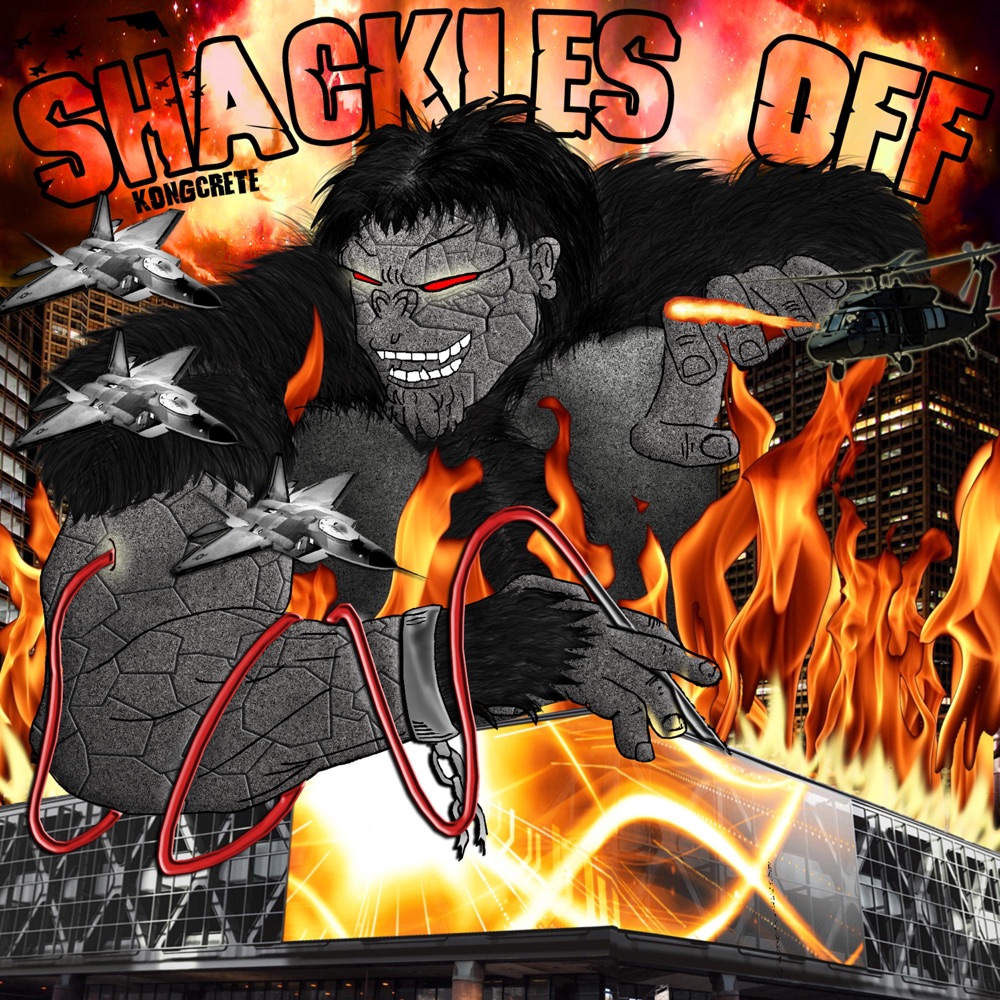 Обложка альбома «Shackles Off» — Kong & MeccaGodZilla