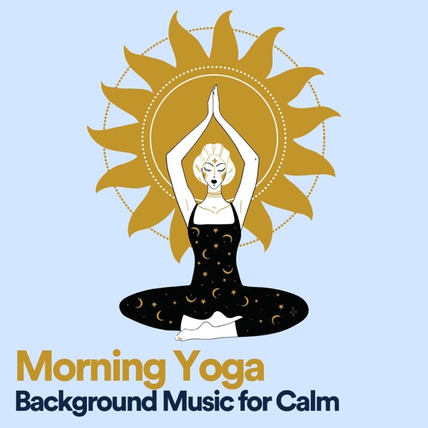Morning Yoga Background Music for Calm