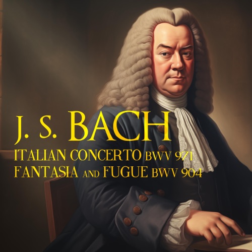 Cover - Bach - Italian Concerto in F Major, BWV 971 & Fantasia and Fugue in a Minor, BWV 904
