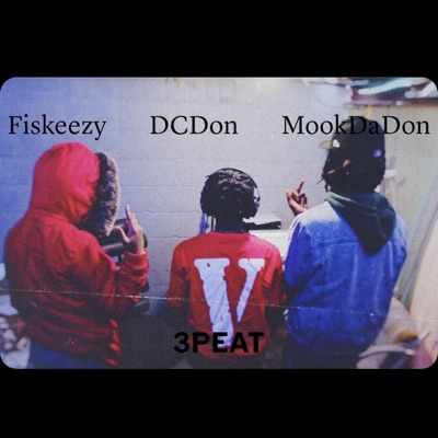 3peat (feat. MookDaDon & Fiskeezy) - Single